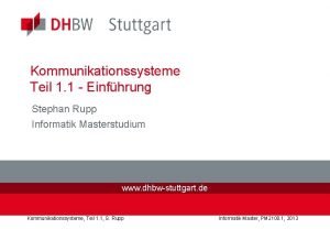 Kommunikationssysteme Teil 1 1 Einfhrung Stephan Rupp Informatik