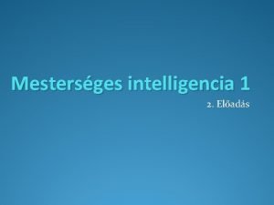 Mestersges intelligencia 1 2 Elads Tartalom llapottr reprezentci