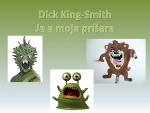 Dick KingSmith Ja a moja prera Jednou zo