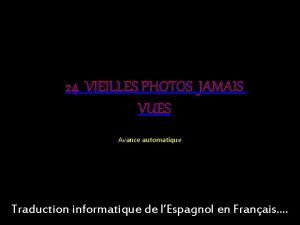 24 VIEILLES PHOTOS JAMAIS VUES Avance automatique Traduction