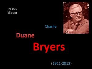 ne pas cliquer Charlie Duane Bryers 1911 2012