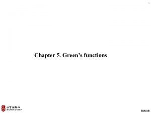 1 Chapter 5 Greens functions EMLAB 1 Electric