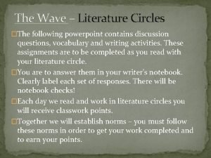 The Wave Literature Circles The following powerpoint contains