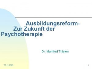 Ausbildungsreform Zur Zukunft der Psychotherapie Dr Manfred Thielen