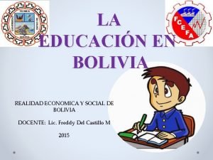 LA EDUCACIN EN BOLIVIA REALIDAD ECONOMICA Y SOCIAL