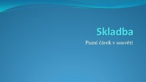 Skladba Psan rek v souvt Anotace materil tvo