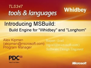 TLS 347 Introducing MSBuild Build Engine for Whidbey