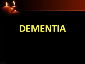 Dementia is a condition characterized by
