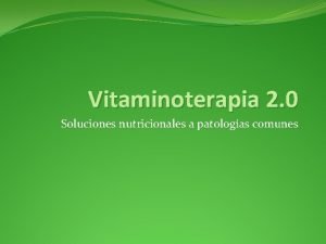 Vitaminoterapia 2 0 Soluciones nutricionales a patologas comunes