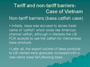 Tariff and nontariff barriers Case of Vietnam Nontariff