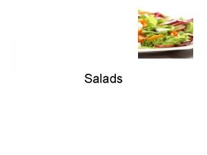 Salads 1 Salads can be served at the
