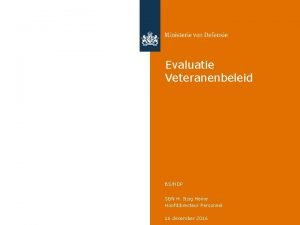 Evaluatie Veteranenbeleid BSHDP SBN H Itzig Heine Hoofddirecteur