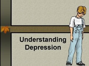 Understanding Depression What causes Depression n Family History