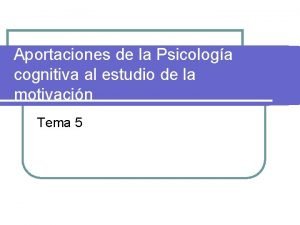 Aportaciones de la Psicologa cognitiva al estudio de