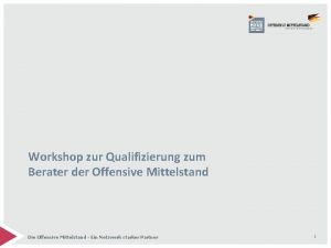 Workshop zur Qualifizierung zum Berater der Offensive Mittelstand