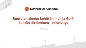 Ruotulan alueen kehittminen ja Golfkentn siirtminen esiselvitys 9