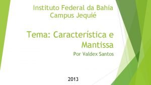 Instituto Federal da Bahia Campus Jequi Tema Caracterstica