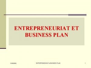 ENTREPRENEURIAT ET BUSINESS PLAN 11302020 ENTREPRENEURIAT et BUSINESS