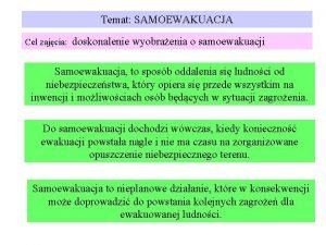 Temat SAMOEWAKUACJA Cel zajcia doskonalenie wyobraenia o samoewakuacji