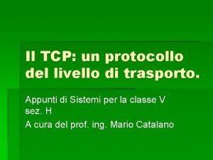 Il TCP un protocollo del livello di trasporto