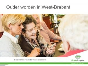 Ouder worden in WestBrabant Hennie Brons voorzitter raad