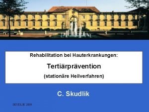 Rehabilitation bei Hauterkrankungen Tertirprvention stationre Heilverfahren C Skudlik