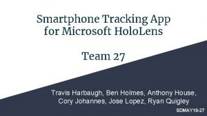 Smartphone Tracking App for Microsoft Holo Lens Team