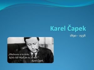 Karel apek 1890 1938 Karel apek 1890 1938