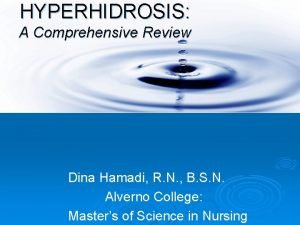 HYPERHIDROSIS A Comprehensive Review Dina Hamadi R N
