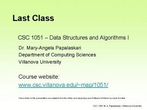 Last Class CSC 1051 Data Structures and Algorithms