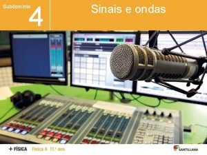 4 Subdomnio Unidade Sinais e ondas 4 5