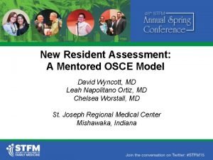 New Resident Assessment A Mentored OSCE Model David