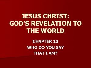 JESUS CHRIST GODS REVELATION TO THE WORLD CHAPTER