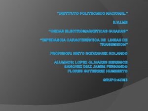 INSTITUTO POLITECNICO NACIONAL E S I ME ONDAS