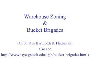 Warehouse Zoning Bucket Brigades Chpt 9 in Bartholdi