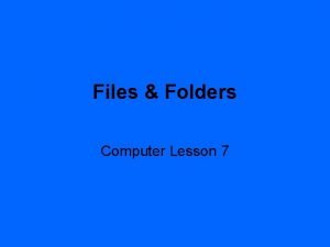 Files Folders Computer Lesson 7 Organization Computer hard