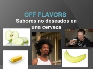 Off-flavors