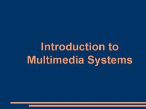 Introduction of multimedia