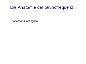 Die Anatomie der Grundfrequenz Jonathan Harrington Einflsse auf
