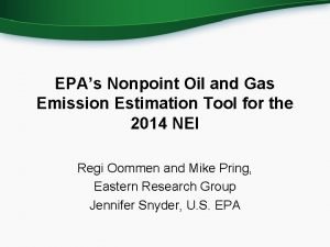EPAs Nonpoint Oil and Gas Emission Estimation Tool