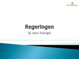 Regeringen styr riket