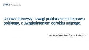 Umowa franczyzy uwagi praktyczne na tle prawa polskiego