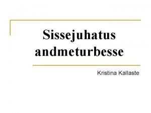 Sissejuhatus andmeturbesse Kristina Kallaste lesanne 1 n Arvuta