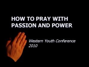 How to pray with passion and power