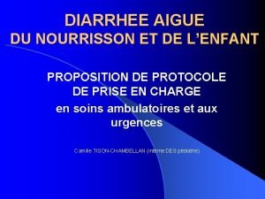 DIARRHEE AIGUE DU NOURRISSON ET DE LENFANT PROPOSITION