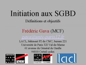 Initiation aux SGBD Dfinitions et objectifs Frdric Gava