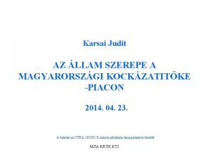 Karsai Judit AZ LLAM SZEREPE A MAGYARORSZGI KOCKZATITKE