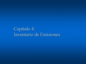 Captulo 4 Inventario de Emisiones Repaso del Captulo