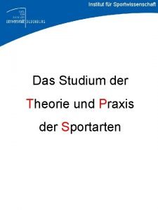 Institut fr Sportwissenschaft Das Studium der Theorie und