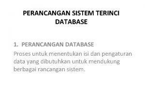 Perancangan sistem terinci Perancangan sistem terinci